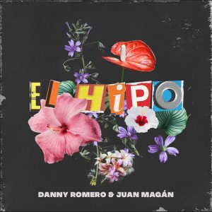 Danny Romero Ft. Juan Magán – El Hipo